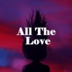 ALL THE LOVE Single