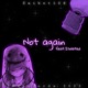 Not Again feat Isolated Single
