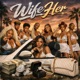 Wife Her feat Trilla Venus Izzy Est Single