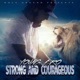 Strong Courageous