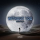 Without You Single