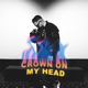Crown on My Head Single