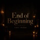 End of Beginning Acoustic Version Single