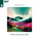 When We Are Alone feat Jyll Single