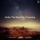 Under the Night Sky Dreaming Single