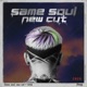 Same Soul New Cut