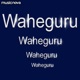 Waheguru Waheguru