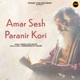 Amar Sesh Paranir Kori Single