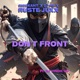 Don t Front feat DJ Vindictiv Single