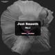 Just Smooth Vol 1 Single