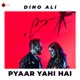 Pyaar Yahi Hai Single