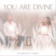 You Are Divine Single