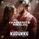 Ivanente Nenjil From Kudukku 2025 Single