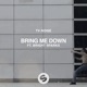 Bring Me Down feat Bright Sparks Extended Mix Single