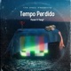 Tempo Perdido feat Pocan Single