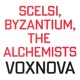 Scelsi Byzantium The Alchemists