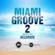 Miami Groove 2 Mixed By Dezarate