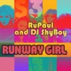 Runway Girl feat The Cast of RuPaul s Drag Race Single