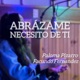 Abrázame Necesito de ti Abraça Me Preciso de Ti Versión Español Single