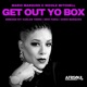Get Out Yo Box Remixes EP