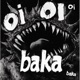 oi oi oi baka EP