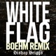 White Flag Boehm Remix Single