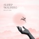 Sleep Walking feat Issey Cross Remix Single