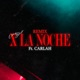 X LA NOCHE REMIX Single