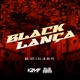 Black Lança Single