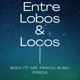 Entre Lobos Y Locos feat Buba Pánico Pineda Single