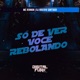 Só de Ver Você Rebolando Single