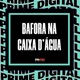 BAFORA NA CAIXA D ÁGUA Single