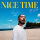 Nice Time Single