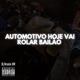 Automotivo Hoje Vai Rolar Bailão Single