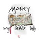 Money Bad feat YvngMilez BigFujj Single