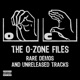 The O Zone Files Rare Demos and Unreleased Tracks