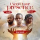 I Need Your Presence Single