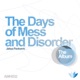 The Days of Mess and Disorder