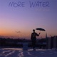 More Water Like Water Interlude Single