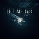 Let Me Go Single