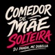 Comedor de Mãe Solteira Single