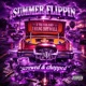 Summer flippin screwed and chopped feat Pacman Single