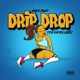 Drip Drop feat Rayven Justice Single
