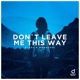Don t Leave Me This Way Single