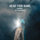 Hear Your Name Single