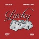 Lucky feat Project Pat Single