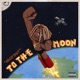 To the Moon Single