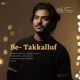 Be Takkalluf Single