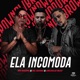 Ela Incomoda Single