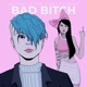 Bad Bitch Single